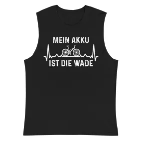 Mein Akku Ist Die Wade 1 - Muskelshirt (Unisex)