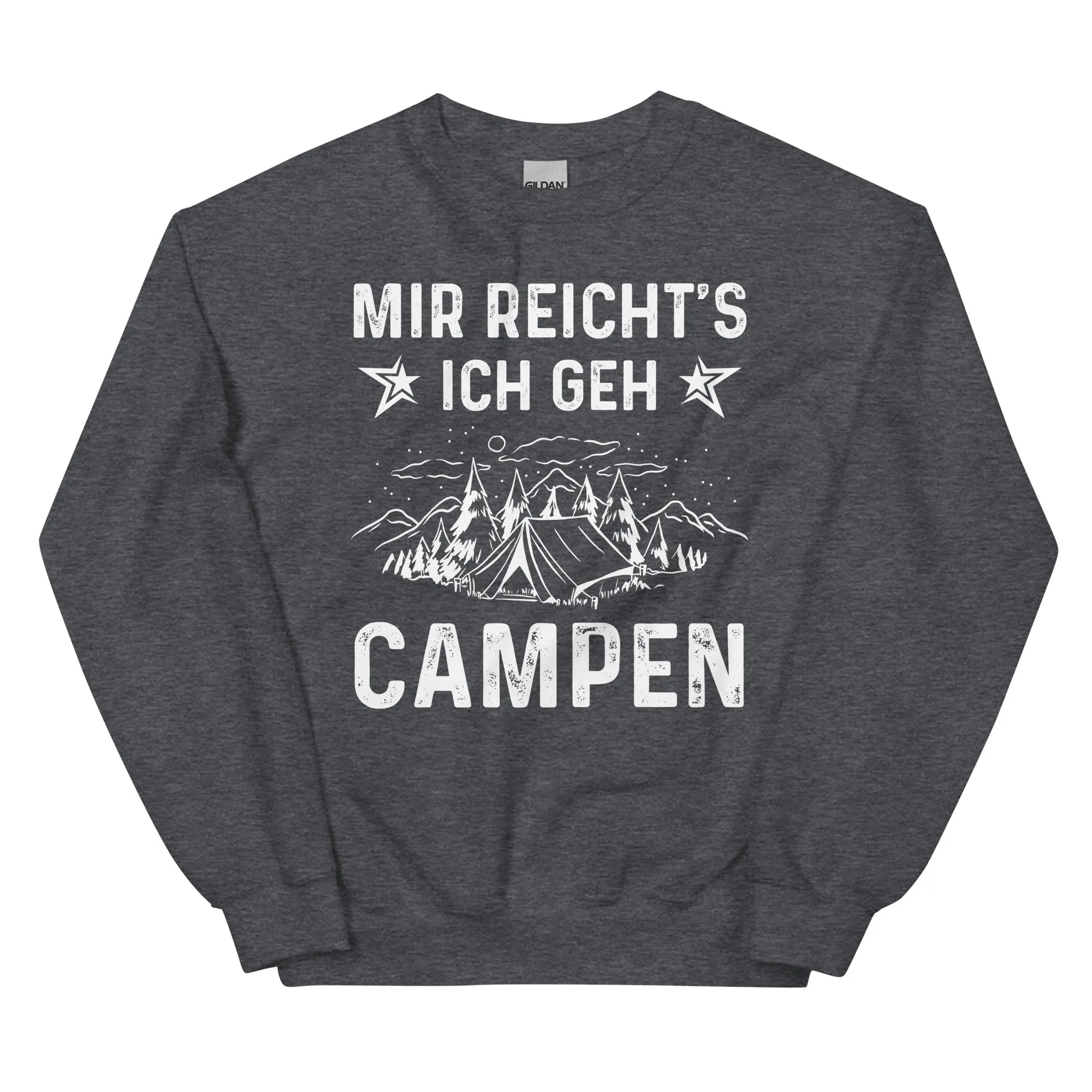 Mir Reicht's Ich Gen Campen - Sweatshirt (Unisex)